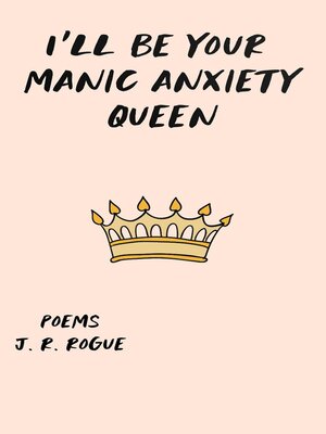 cover image of I'll Be Your Manic Anxiety Queen
